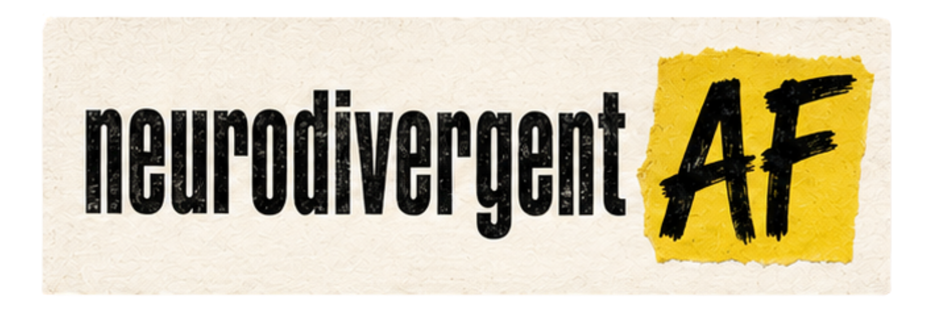 Neurodivergent AF
